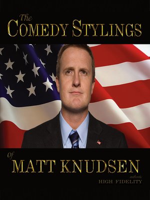 cover image of The Comedy Stylings Of Matt Knudsen